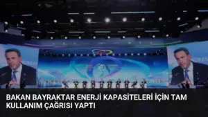 Bakan Bayraktar Enerji Kapasiteleri İçin Tam Kullanım Çağrısı Yaptı