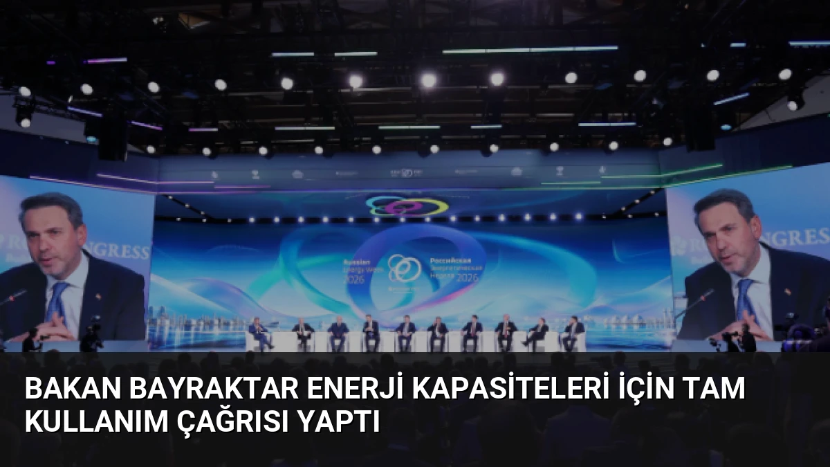 Bakan Bayraktar Enerji Kapasiteleri İçin Tam Kullanım Çağrısı Yaptı