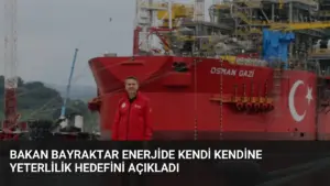 Bakan Bayraktar Enerjide Kendi Kendine Yeterlilik Hedefini Açıkladı