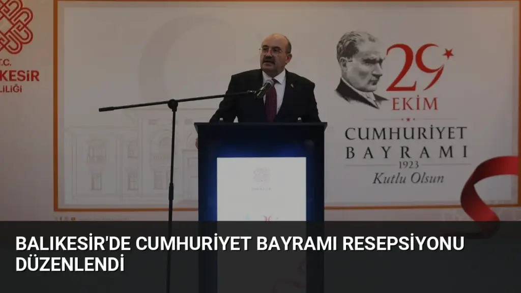 Balıkesir'de Cumhuriyet Bayramı Resepsiyonu Düzenlendi
