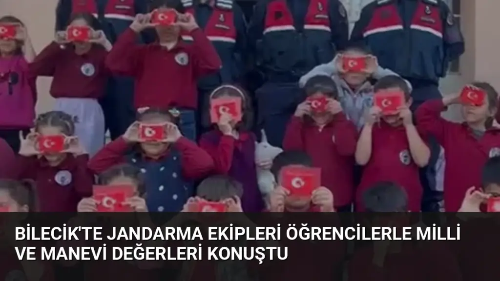 Bilecik'te Jandarma Ekipleri Öğrencilerle Milli ve Manevi Değerleri Konuştu