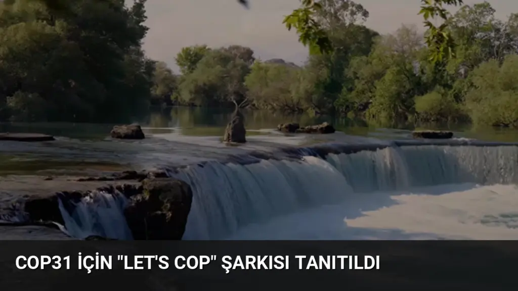 COP31 için "Let's COP" Şarkısı Tanıtıldı
