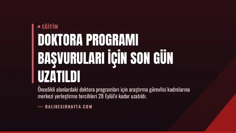 Doktora Programı Başvuruları İçin Son Gün Uzatıldı