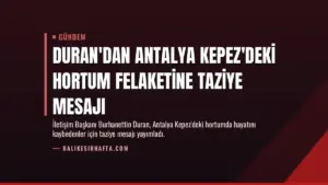 Duran'dan Antalya Kepez'deki hortum felaketine taziye mesajı