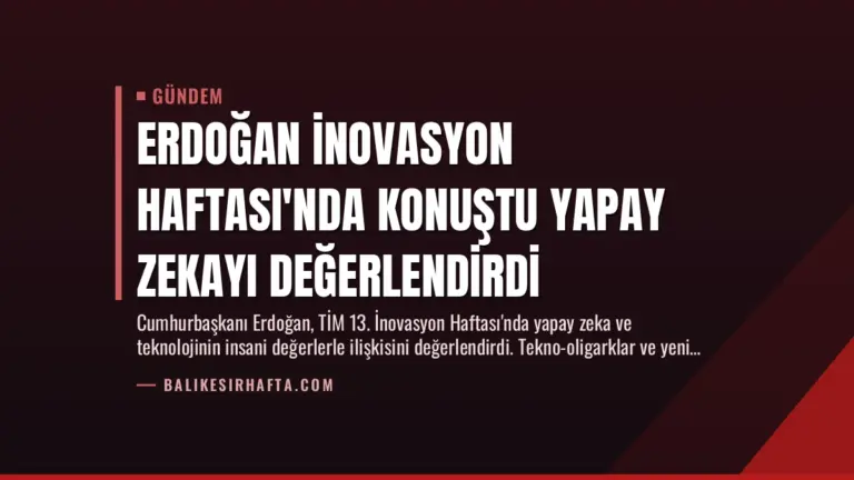 Erdoğan İnovasyon Haftası’nda konuştu yapay zekayı değerlendirdi
