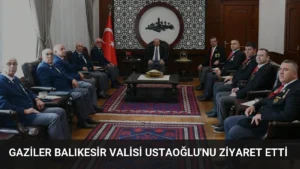 Gaziler Balıkesir Valisi Ustaoğlu’nu Ziyaret Etti