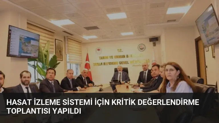 Hasat İzleme Sistemi İçin Kritik Değerlendirme Toplantısı Yapıldı
