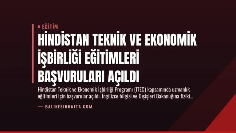 Hindistan Teknik ve Ekonomik İşbirliği Eğitimleri Başvuruları Açıldı