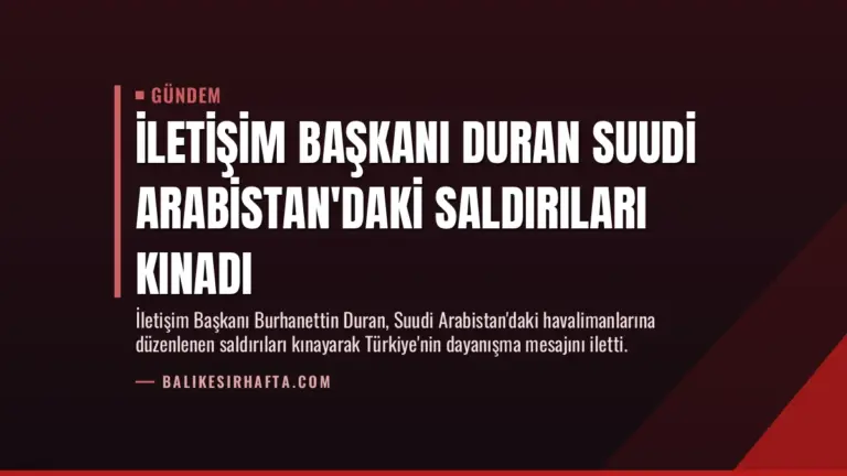 İletişim Başkanı Duran Suudi Arabistan’daki Saldırıları Kınadı