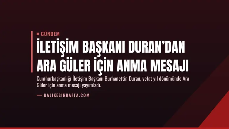 İletişim Başkanı Duran’dan Ara Güler için anma mesajı