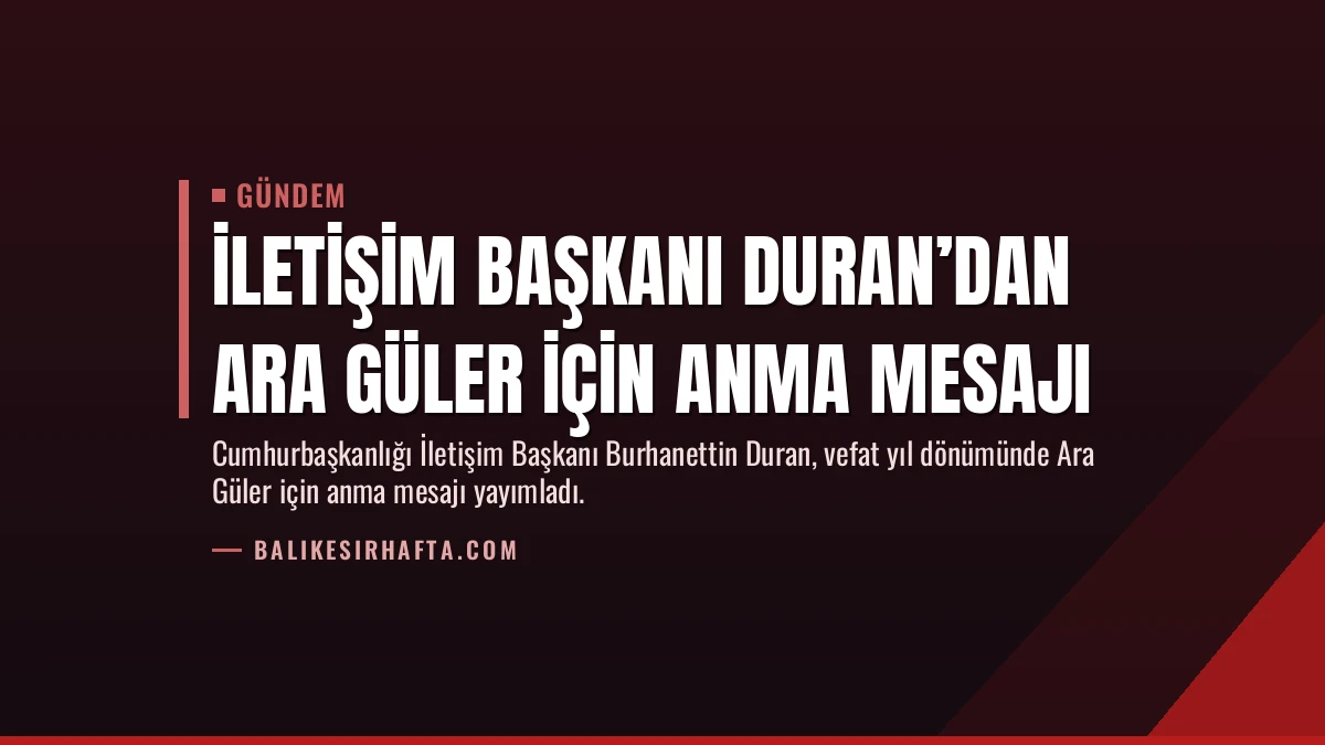 İletişim Başkanı Duran’dan Ara Güler için anma mesajı