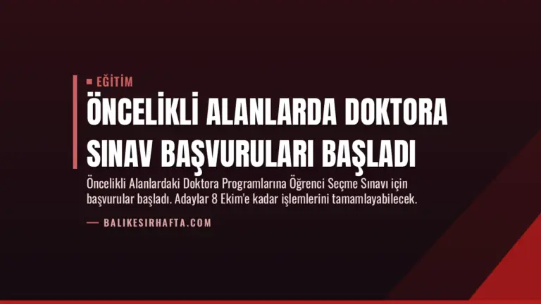 Öncelikli Alanlarda Doktora Sınav Başvuruları Başladı