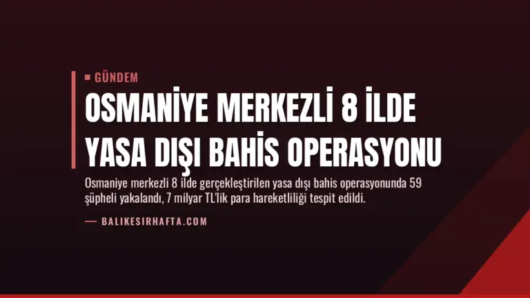 Osmaniye Merkezli 8 İlde Yasa Dışı Bahis Operasyonu