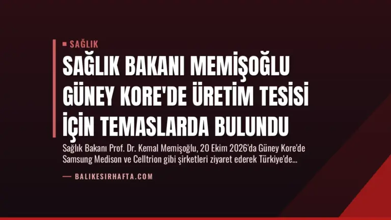Sağlık Bakanı Memişoğlu Güney Kore’de Üretim Tesisi İçin Temaslarda Bulundu