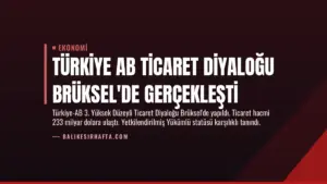 Türkiye AB Ticaret Diyaloğu Brüksel’de Gerçekleşti