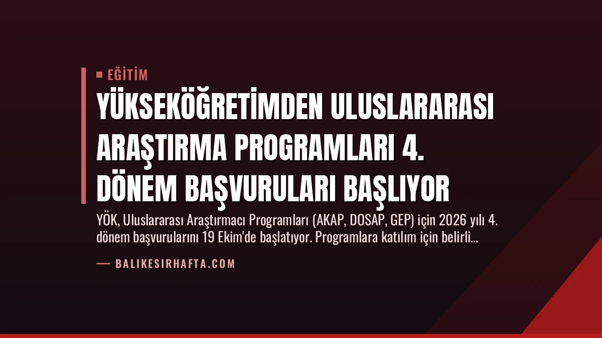 Yükseköğretimden Uluslararası Araştırma Programları 4. Dönem Başvuruları Başlıyor